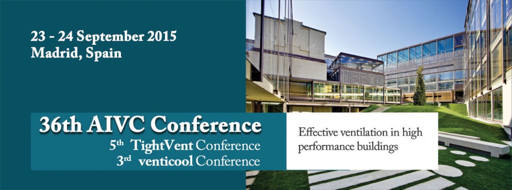 36th AIVC Conference / 5thTightvent Conference / 3rdVenticool Conference, Madrid 14-16/9/2015